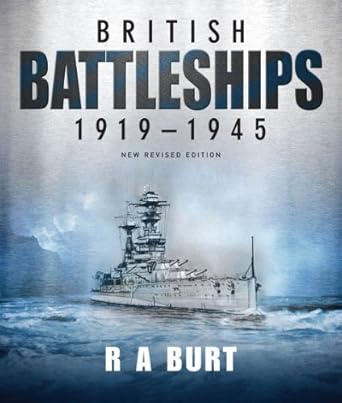 british battleships 1919 1945 new 1st edition r a burt 1591140528, 978-1591140528