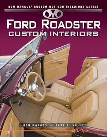 ford roadster custom interiors 1st edition ron mangus ,gary d smith 193112826x, 978-1931128261