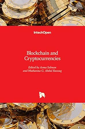 blockchain and cryptocurrencies 1st edition asma salman ,muthanna g abdul razzaq 1789239133, 978-1789239133
