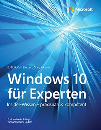 windows 10 fur experten insider wissen praxisnah and kompetent 1st edition ed bott ,carl siechert ,craig