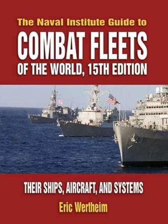 naval institute guide to combat fleets of the world their ships aircraft and systems 1st edition eric