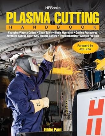 plasma cutting handbook choosing plasma cutters shop safely basic operation cutting procedures advanced