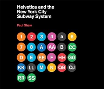 helvetica and the new york city subway system the true story 1st edition paul shaw 026201548x, 978-0262015486