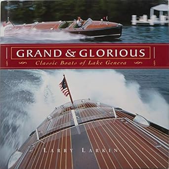 grand and glorious classic boats of lake geneva 1st edition larry larkin 155046406x, 978-1550464061