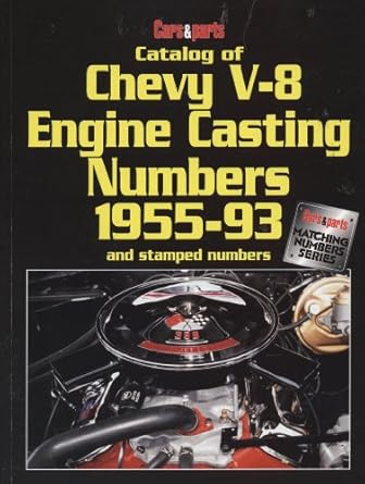 catalog of chevy v 8 engine casting numbers 1955 1993 1st edition cars parts 1880524139, 978-1880524138
