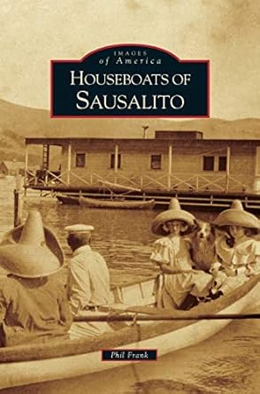 houseboats of sausalito 1st edition phil frank 1531635210, 978-1531635213