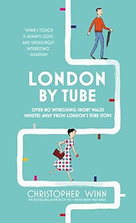 london by tube 150 things to see minutes away from 88 tube stops 1st edition christopher winn 1785031503,