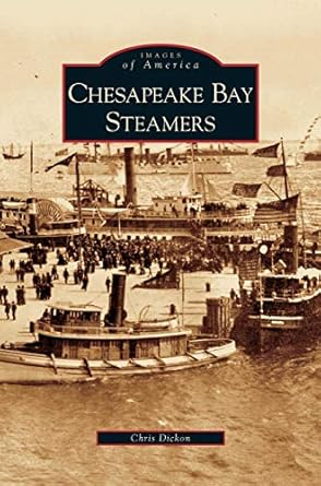 chesapeake bay steamers 1st edition chris dickon 153162667x, 978-1531626679