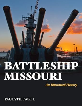 battleship missouri an illustrated history 1st edition paul l stillwell usnr 1591142318, 978-1591142317