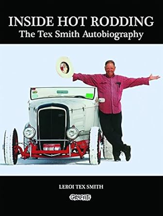 inside hot rodding the tex smith autobiography 1st edition leroi tex smith 0949398128, 978-0949398123