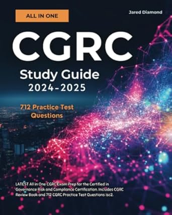 cgrc study guide 2024 2025 latest all in one cgrc exam prep for the certified in governance risk and