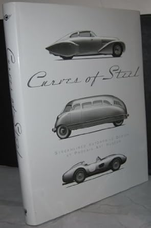 curves of steel steamlined automobile design at phoenix art museum 1st edition phoenix art museum 0977980960,