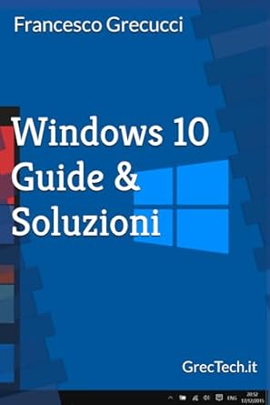 windows 10 guide and soluzioni 1st edition francesco grecucci 1792601697, 978-1792601699