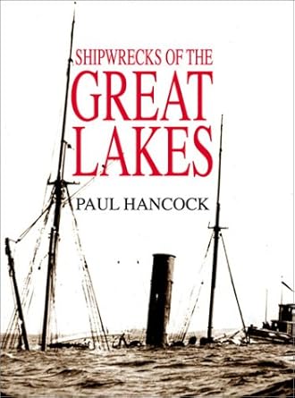 shipwrecks of the great lakes 1st edition paul hancock 1571452915, 978-1571452917