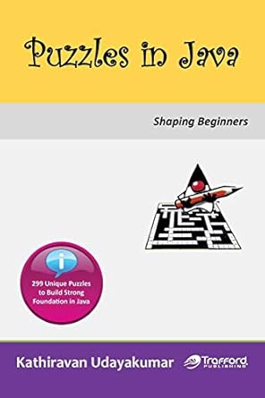 puzzles in java shaping beginners 1st edition kathiravan udayakumar 1466988851, 978-1466988859