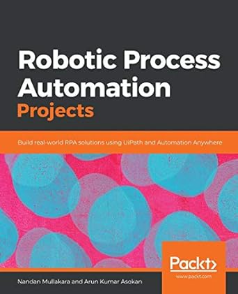robotic process automation projects build real world rpa solutions using uipath and automation anywhere 1st