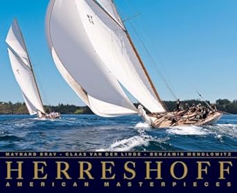 herreshoff american masterpieces 1st edition maynard bray ,benjamin mendlowitz ,claas van der linde ,kurt