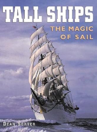 tall ships the magic of sail 1st edition dean server 1597641456, 978-1597641456