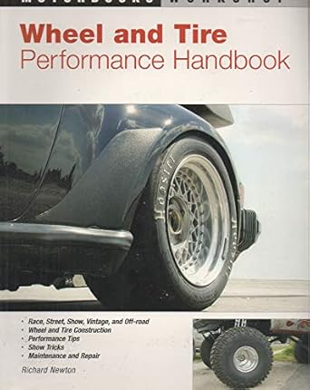 wheel and tire performance handbook 1st edition richard newton 0760331448, 978-0760331446