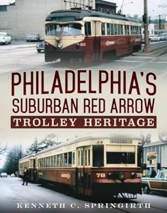 philadelphias suburban red arrow trolley heritage 1st edition kenneth springirth 1634991885, 978-1634991889
