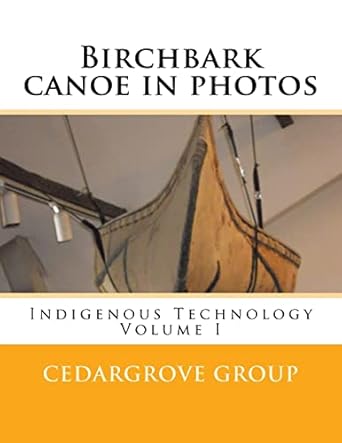 birchbark canoe in photos 1st edition cedargrove mastermind group 1530052947, 978-1530052943