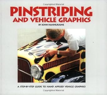 pinstriping and vehicle graphics 1st edition john hannukaine 0918399092, 978-0918399090