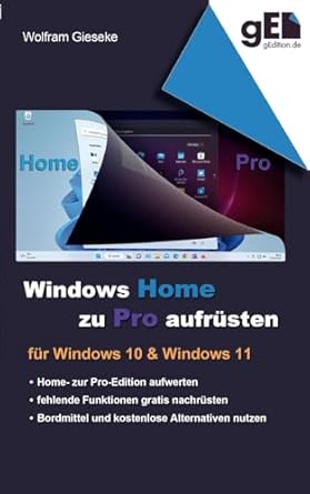 windows home zu pro aufrusten fur windows 10 and windows 11 1st edition wolfram gieseke 3746050324,