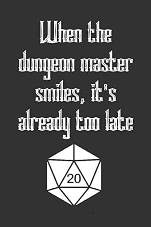 when the dangeon master smiles its already too late rpg journal dm gift black journal featuring a dice deco