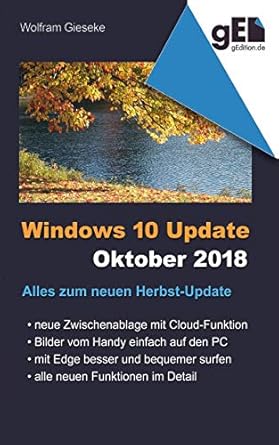 windows 10 update oktober 2018 alles zum neuen herbst update 1st edition wolfram gieseke 3748131755,