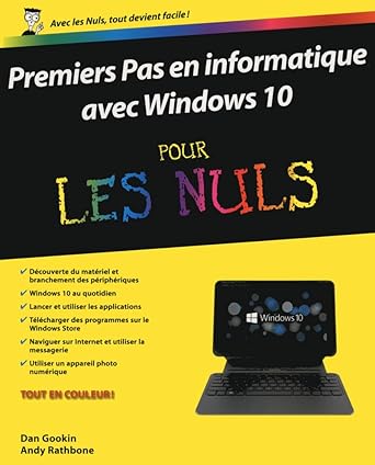 premiers pas en informatique avec windows 10 1st edition dan gookin ,andy rathbone ,collectif 2754080295,