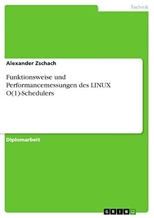 funktionsweise und performancemessungen des linux o schedulers 1st edition alexander zschach 3640157109,