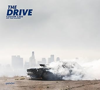 the drive custom cars and their builders 1st edition maximilian funk ,robert klanten 3899556518,