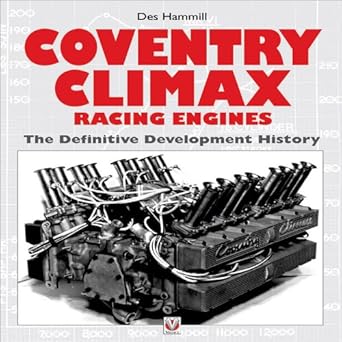 coventry climax racing engines the definitive development history 1st edition des hammill 1903706831,