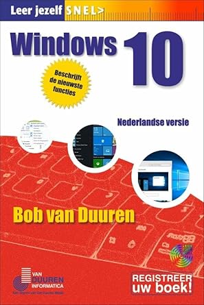 leer jezelf snel windows 10 1st edition bob van duuren 905940825x, 978-9059408258