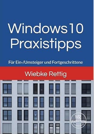 windows 10 praxistipps fur einsteiger und fortgeschrittene 1st edition wiebke rettig 3000625860,