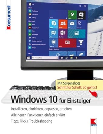 windows 10 fur einsteiger installieren einrichten anpassen arbeiten alle neuen funktionen einfach erklart