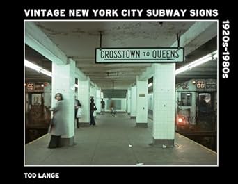 vintage new york city subway signs 1920s 1980s 1st edition tod lange ,douglas grotjahn 0764369202,