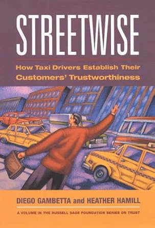 streetwise how taxi drivers establish customers trustworthiness 1st edition diego gambetta ,heather hamill