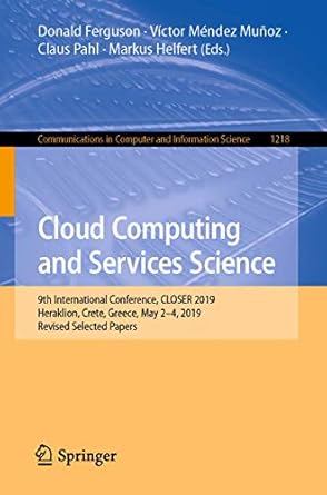 cloud computing and services science 9th international conference closer 2019 heraklion crete greece may 2 4
