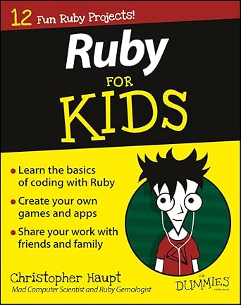 ruby for kids for dummies 1st edition christopher haupt 1119055903, 978-1119055907