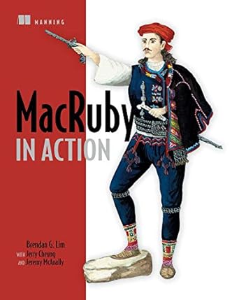 macruby in action 1st edition brendan g lim ,jerry cheung ,jeremy mcanally 1935182498, 978-1935182498
