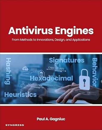 antivirus engines from methods to innovations design and applications 1st edition paul a gagniuc ph d