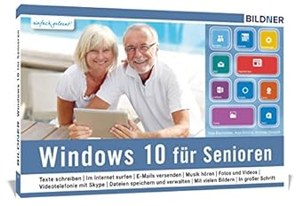 windows 10 fur senioren ohne vorkenntnisse leicht verstandlich komplett in farbe 1st edition inge baumeister