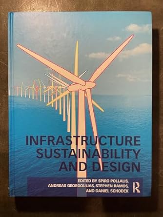infrastructure sustainability and design 1st edition spiro pollalis ,andreas georgoulias ,stephen ramos
