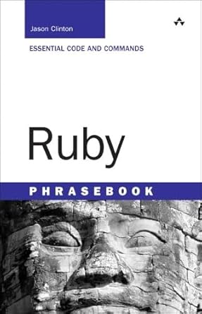 ruby phrasebook essential code and commands 1st edition jason d clinton 0672328976, 978-0672328978