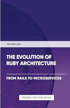 the evolution of ruby architecture 1st edition ps publishing 1304817474, 978-1304817471