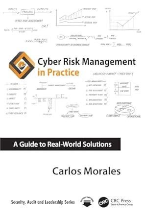cyber risk management in practice 1st edition carlos morales 1032901136, 978-1032901138