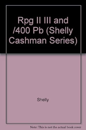 rpg ii rpg iii and rpg/400 1st edition gary b shelly ,thomas j cashman ,hal goodwin 0538911883, 978-0538911887