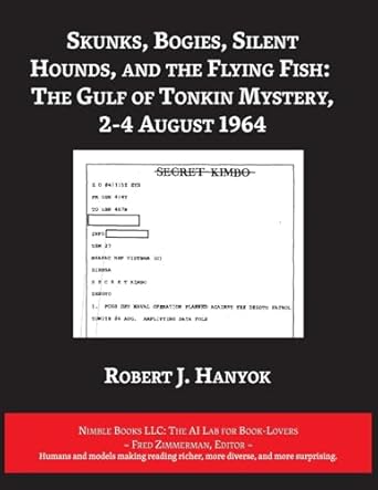 skunks bogies silent hounds and the flying fish the gulf of tonkin mystery 2 4 august 1964 1st edition robert