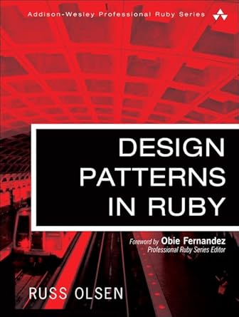 design patterns in ruby 1st edition russ olsen 0321490452, 978-0321490452